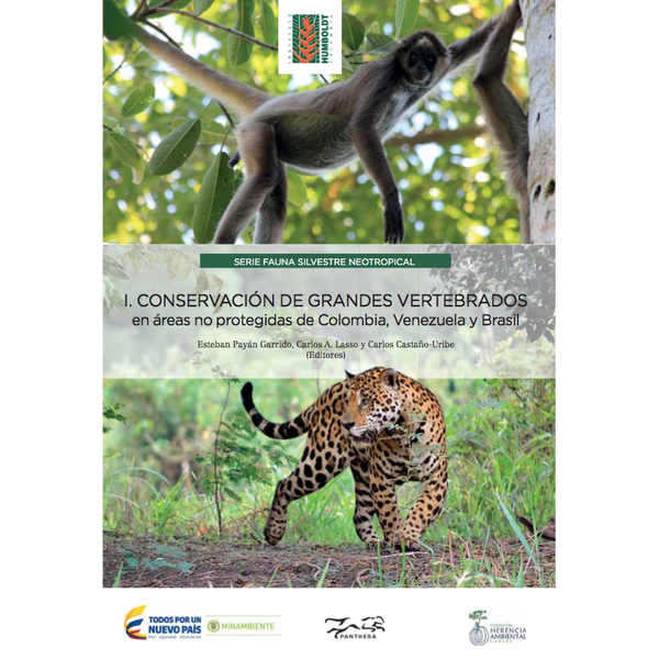 Serie Fauna Silvestre Neotropical I. Conservación de grandes vertebrados en áreas no protegidas de Colombia, Venezuela y Brasil