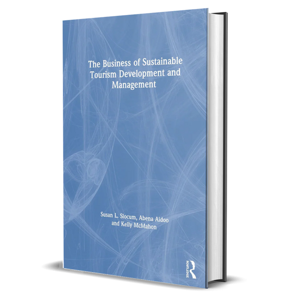The Business of Sustainable Tourism Development and Management