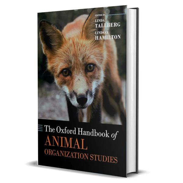 The Oxford Handbook of Animal Organization Studies (Oxford Handbooks)