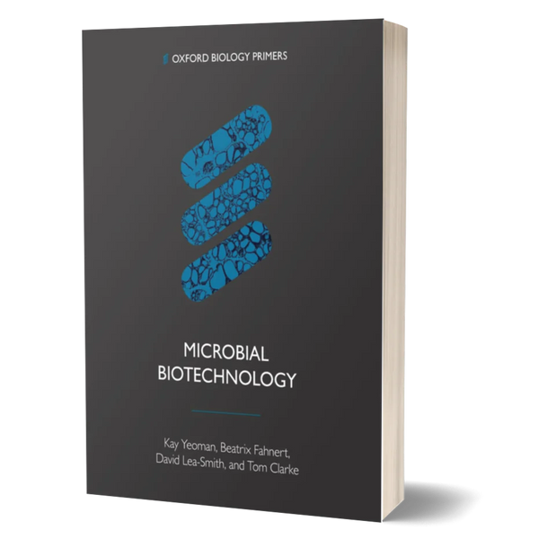 Microbial Biotechnology (Oxford Biology Primers)