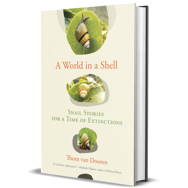 A World in a Shell: Snail Stories for a Time of Extinctions