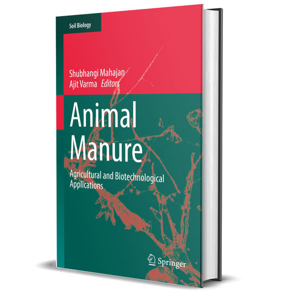 Animal Manure: Agricultural and Biotechnological Applications (Soil Biology, 64)