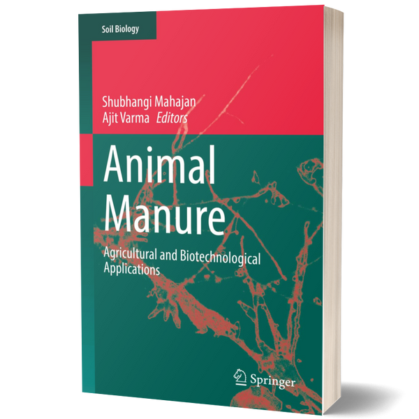 Animal Manure: Agricultural and Biotechnological Applications (Soil Biology, 64)
