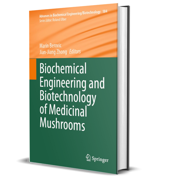 Biochemical Engineering and Biotechnology of Medicinal Mushrooms (Advances in Biochemical Engineering/Biotechnology, 184)