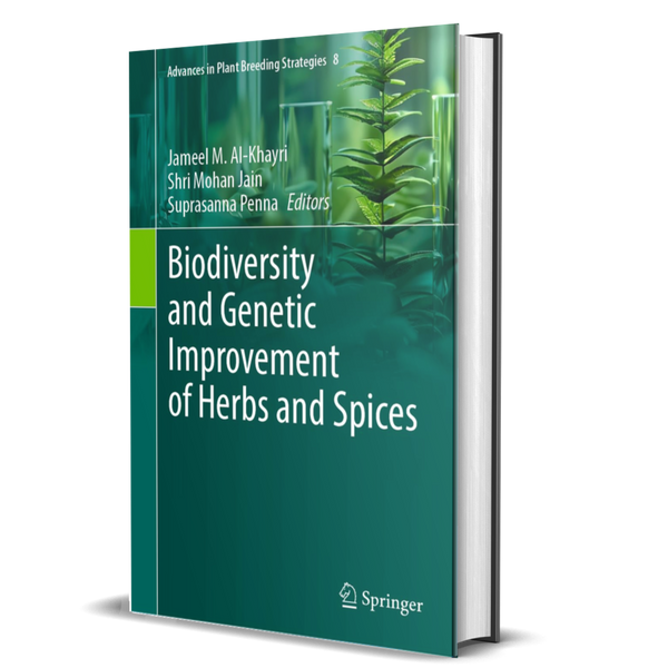 Biodiversity and Genetic Improvement of Herbs and Spices (Advances in Plant Breeding Strategies, 8)