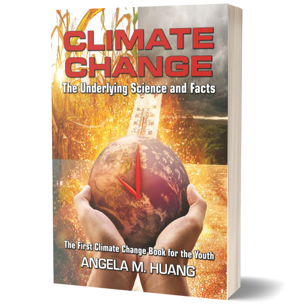 CLIMATE CHANGE: The Underlying Science and Facts: The First Climate Change Book for the Youth