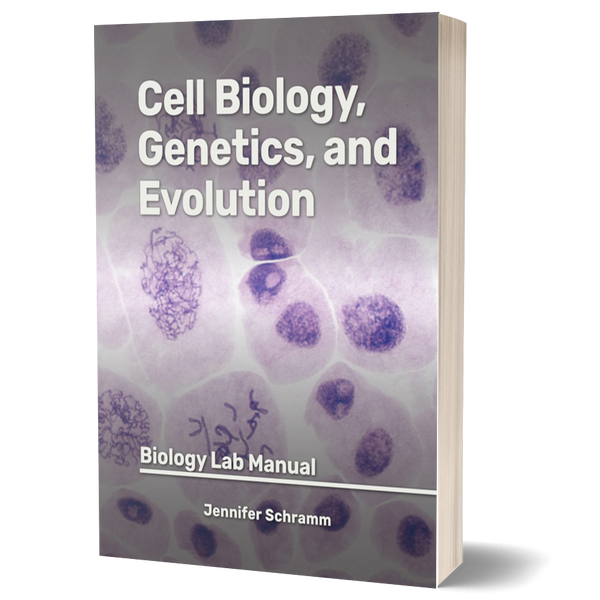 Cell Biology, Genetics, and Evolution: Biology Lab Manual