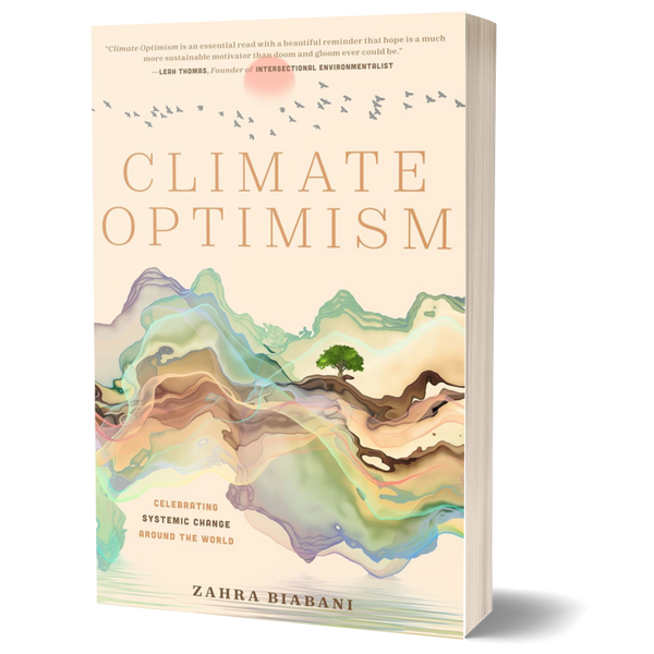 Climate Optimism: Celebrating Systemic Change Around the World (Environmental Sustainability, Doing Good Things, Book for Activists)