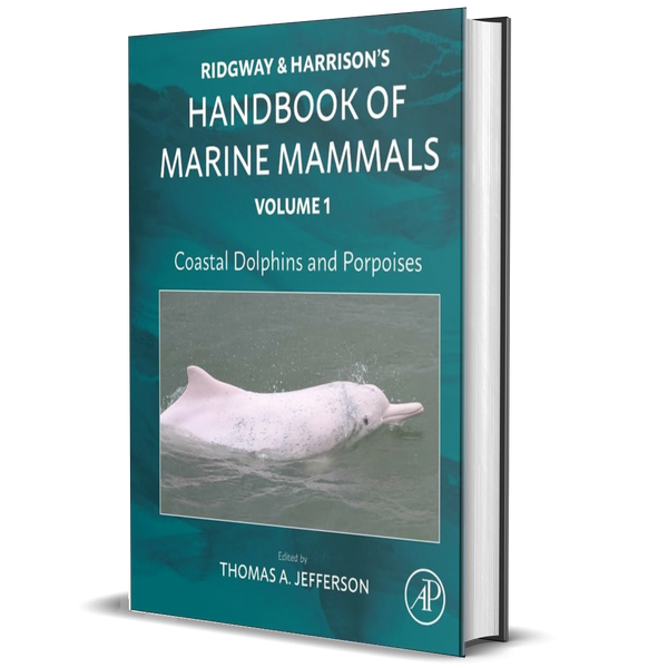 Coastal Dolphins and Porpoises: Ridgway and Harrison's Handbook of Marine Mammals, Volume 1