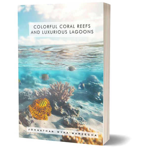 Colorful Coral Reefs and Luxurious Lagoons: Beautiful Oceanography Nature Picture Book | Hardcover Coffee Table Book for Home Decor | Tropical ... (Home Decor & Relaxing Picture Books Series