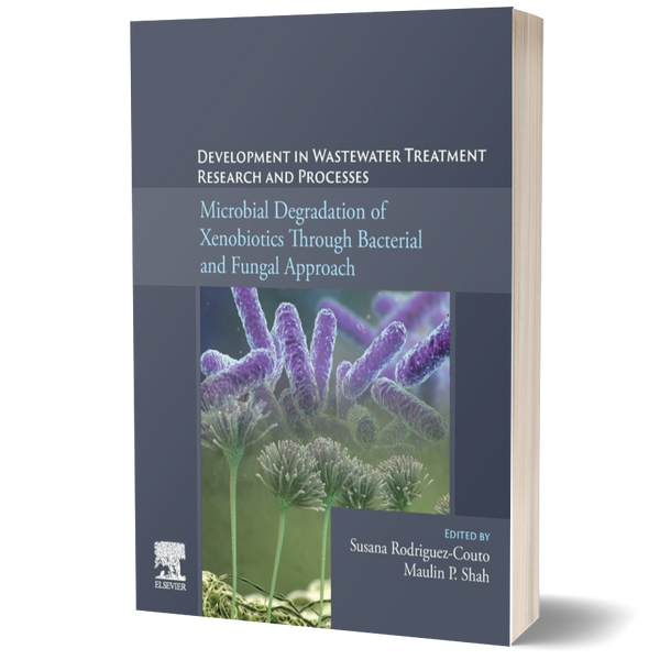 Development in Wastewater Treatment Research and Processes: Microbial Degradation of Xenobiotics through Bacterial and Fungal Approach
