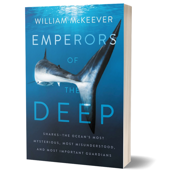 Emperors of the Deep: Sharks, The Ocean's Most Mysterious, Most Misunderstood, and Most Important Guardians