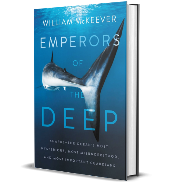 Emperors of the Deep: Sharks, The Ocean's Most Mysterious, Most Misunderstood, and Most Important Guardians