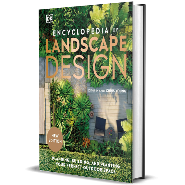 Encyclopedia of Landscape Design: Planning, Building, and Planting Your Perfect Outdoor Space