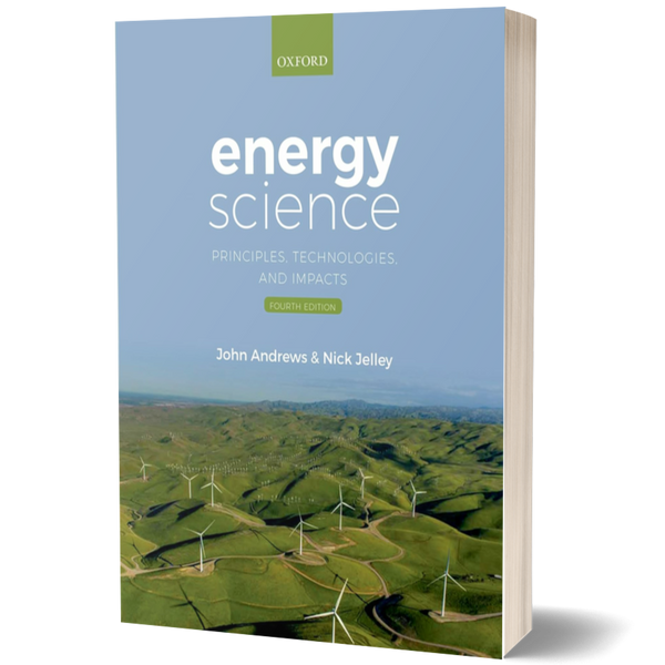 Energy Science: Principles, Technologies, and Impacts