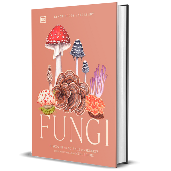 Fungi: Discover the Science and Secrets Behind the World of Mushrooms