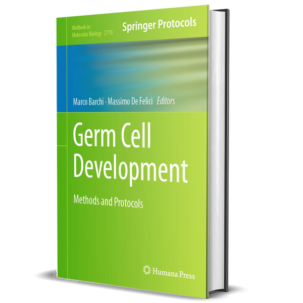 Germ Cell Development: Methods and Protocols (Methods in Molecular Biology, 2770)