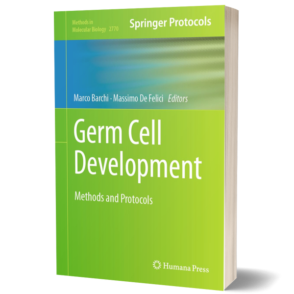 Germ Cell Development: Methods and Protocols (Methods in Molecular Biology, 2770)