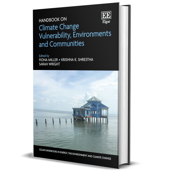Handbook on Climate Change Vulnerability, Environments and Communities (Elgar Handbooks in Energy, the Environment and Climate Change)