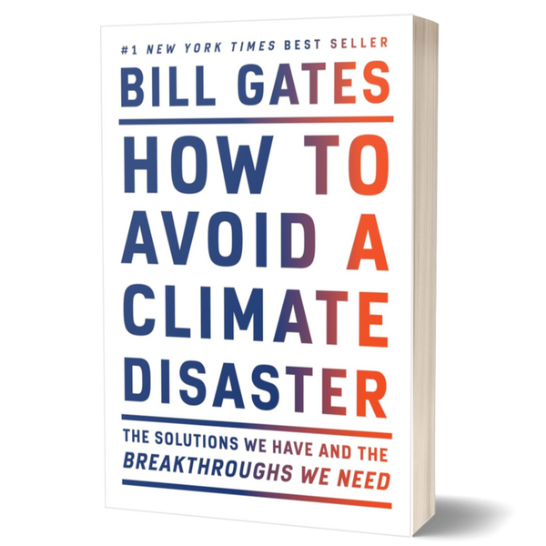 How to Avoid a Climate Disaster: The Solutions We Have and the Breakthroughs We Need