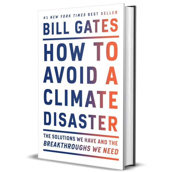 How to Avoid a Climate Disaster: The Solutions We Have and the Breakthroughs We Need