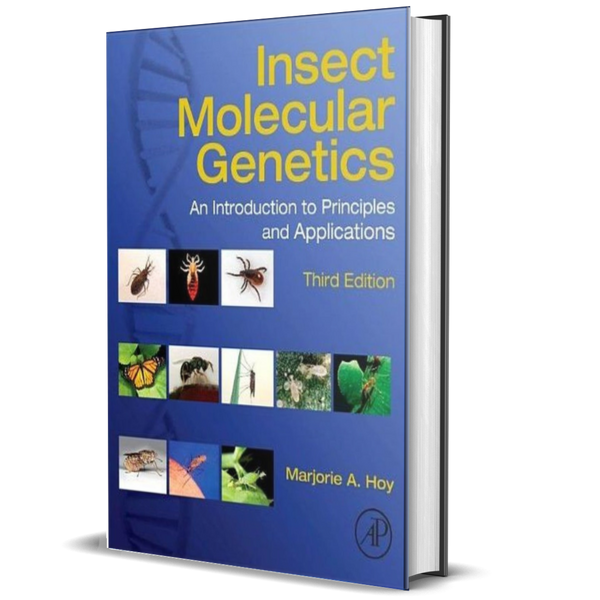 Insect Molecular Genetics: An Introduction to Principles and Applications 3rd Edition