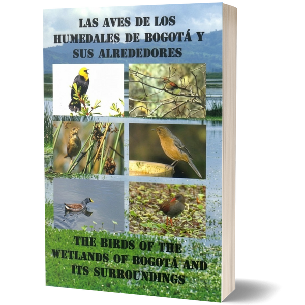 Las Aves de los Humedales de Bogotá y sus Alrededores