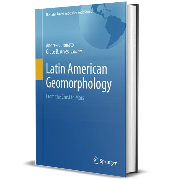 Latin American Geomorphology: From the Crust to Mars (The Latin American Studies Book Series)