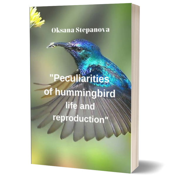 Peculiarities of Hummingbird Life and Reproduction