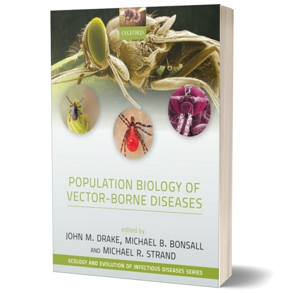 Population Biology of Vector-Borne Diseases (Ecology and Evolution of Infectious Diseases)