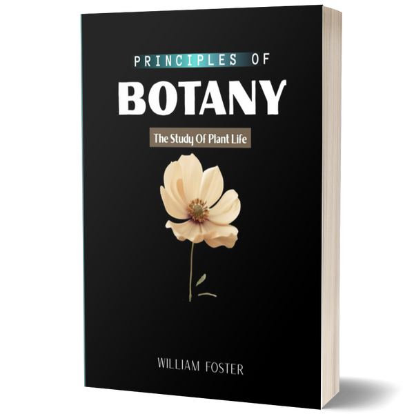 Principles of Botany: The Study of Plant Life