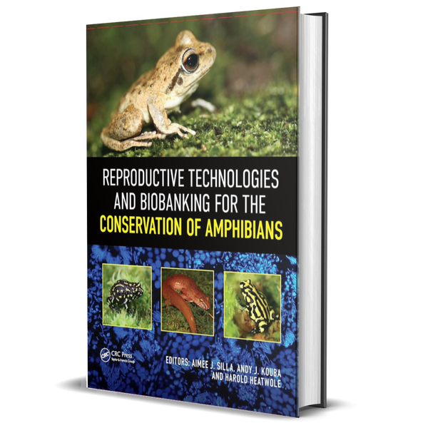 Reproductive Technologies and Biobanking for the Conservation of Amphibians, 1st Ed.