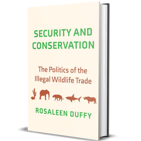Security and Conservation: The Politics of the Illegal Wildlife Trade
