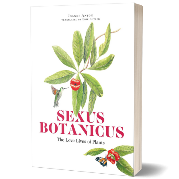 Sexus Botanicus: The Love Lives of Plants