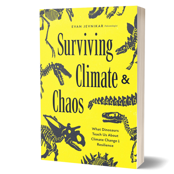 Surviving Climate and Chaos: What Dinosaurs Teach Us About Survival, Climate Change, and Resilience (Earth History, Dinosaur Extinction) ²⁵