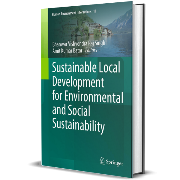 Sustainable Local Development for Environmental and Social Sustainability (Human-Environment Interactions, 11)