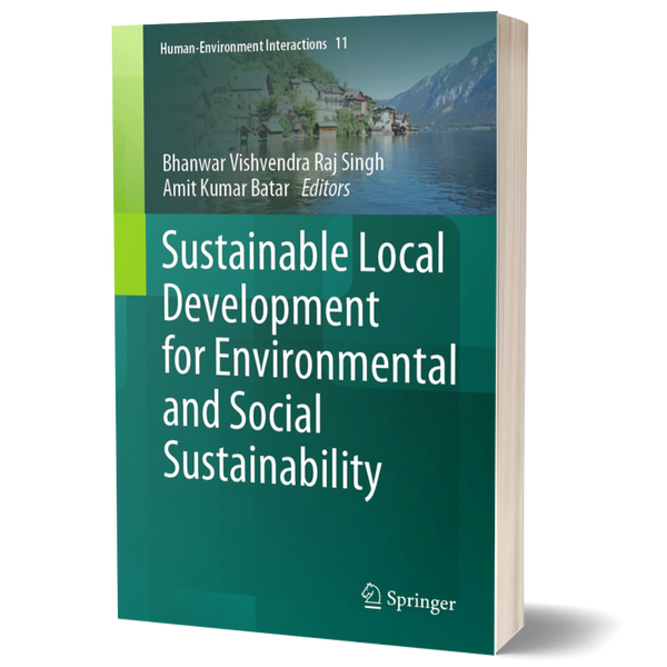 Sustainable Local Development for Environmental and Social Sustainability (Human-Environment Interactions, 11)