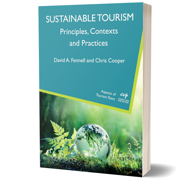 Sustainable Tourism: Principles, Contexts and Practices (Aspects of Tourism Texts, 6)