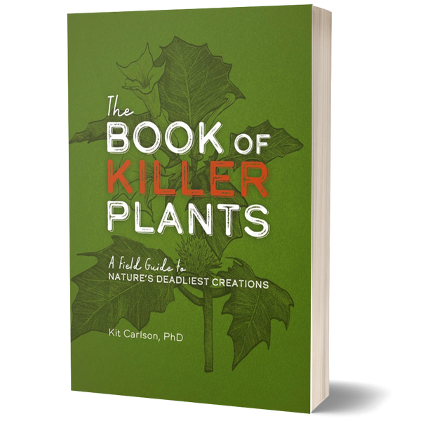 The Book of Killer Plants: A Field Guide to Nature's Deadliest Creations
