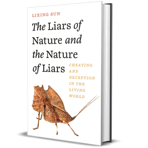 The Liars of Nature and the Nature of Liars: Cheating and Deception in the Living World