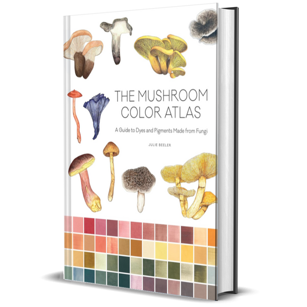 The Mushroom Color Atlas: A Guide to Dyes and Pigments Made from Fungi