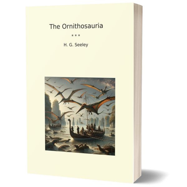 The Ornithosauria (Classic Books)