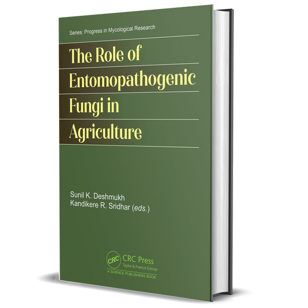 The Role of Entomopathogenic Fungi in Agriculture (Progress in Mycological Research)