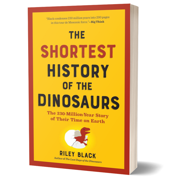 The Shortest History of the Dinosaurs: The 230-Million-Year Story of Their Time on Earth (The Shortest History Series)