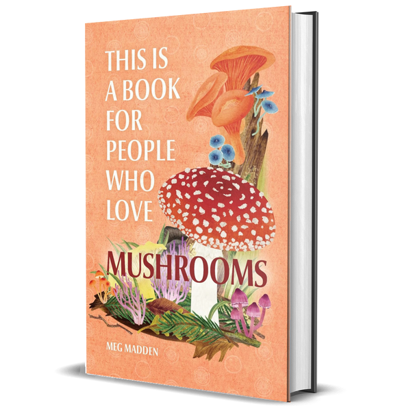 This Is a Book for People Who Love Mushrooms