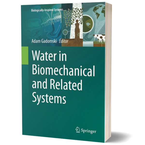 Water in Biomechanical and Related Systems (Biologically-Inspired Systems Book 17)