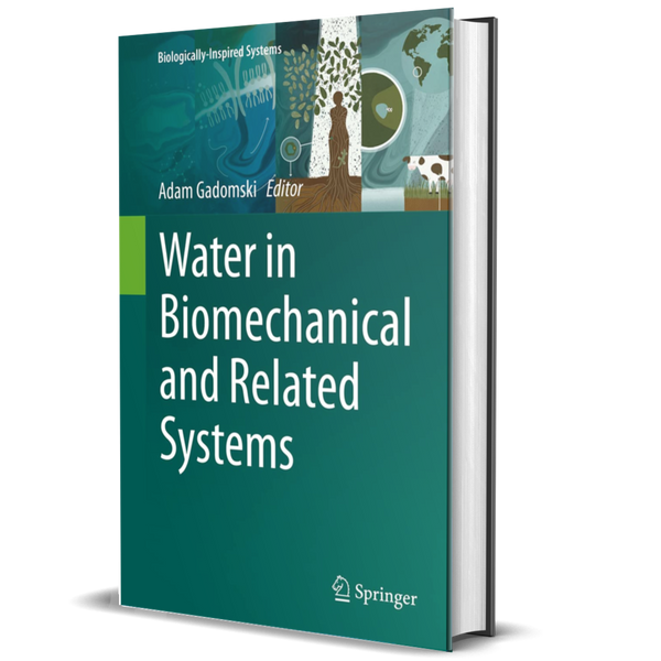 Water in Biomechanical and Related Systems (Biologically-Inspired Systems Book 17)