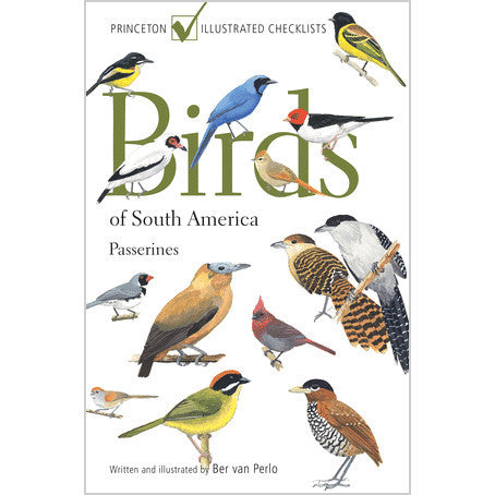 Birds of South America: Passerines (Princeton Illustrated Checklists)