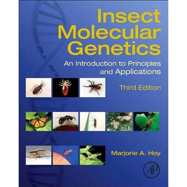 Insect Molecular Genetics: An Introduction to Principles and Applications 3rd Edition